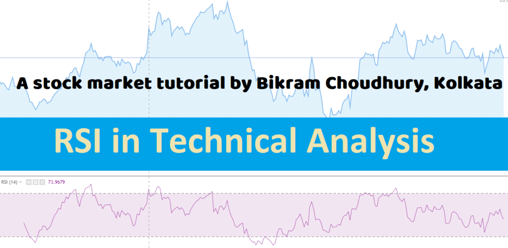 RSI relative strength index in stock market technical analysis explained by stock market teacher Mr Bikram Choudhury